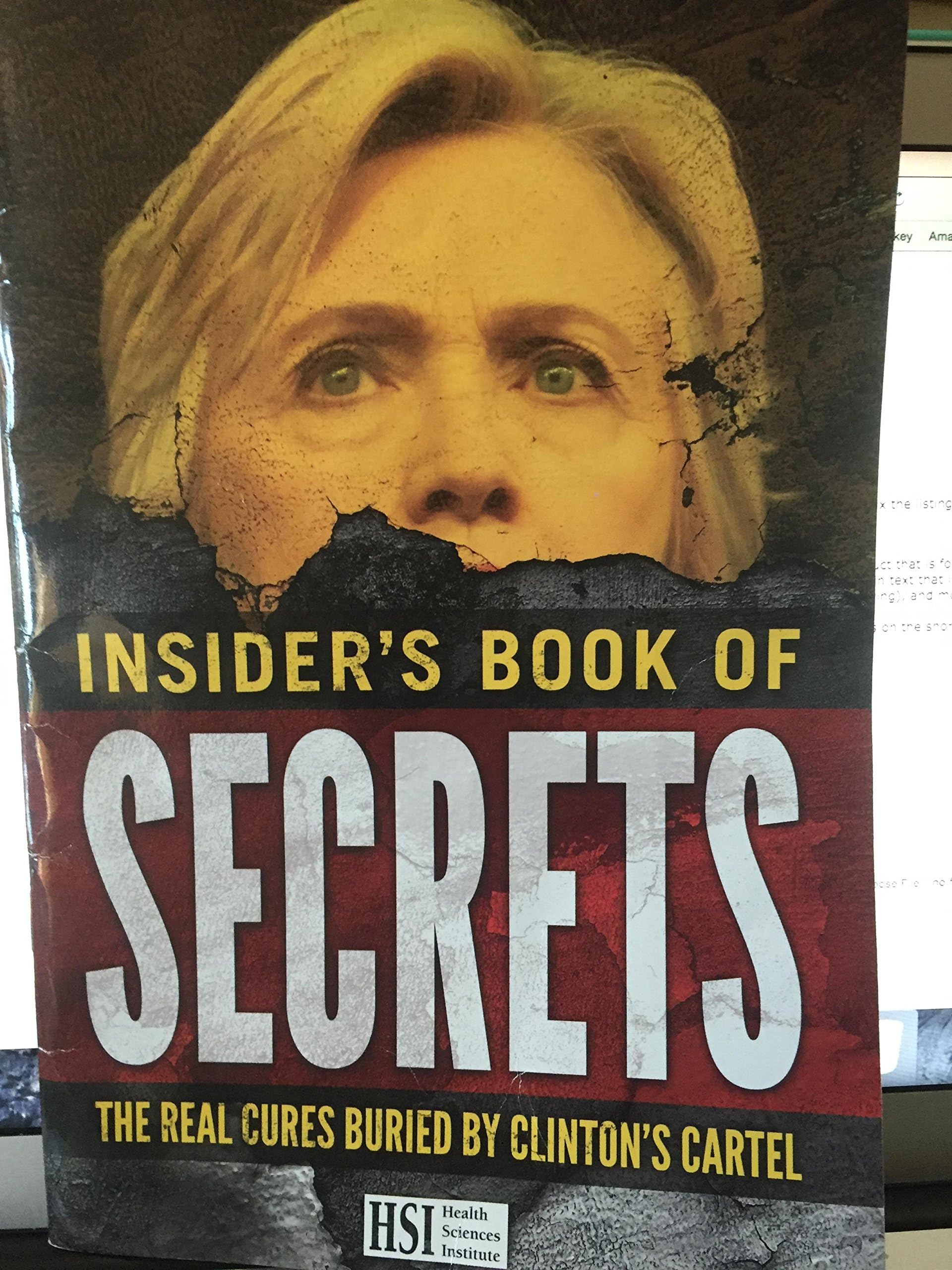 insiders book of secrets the real cures buried by clinton's cartel Pamphlet – January 1, 2016