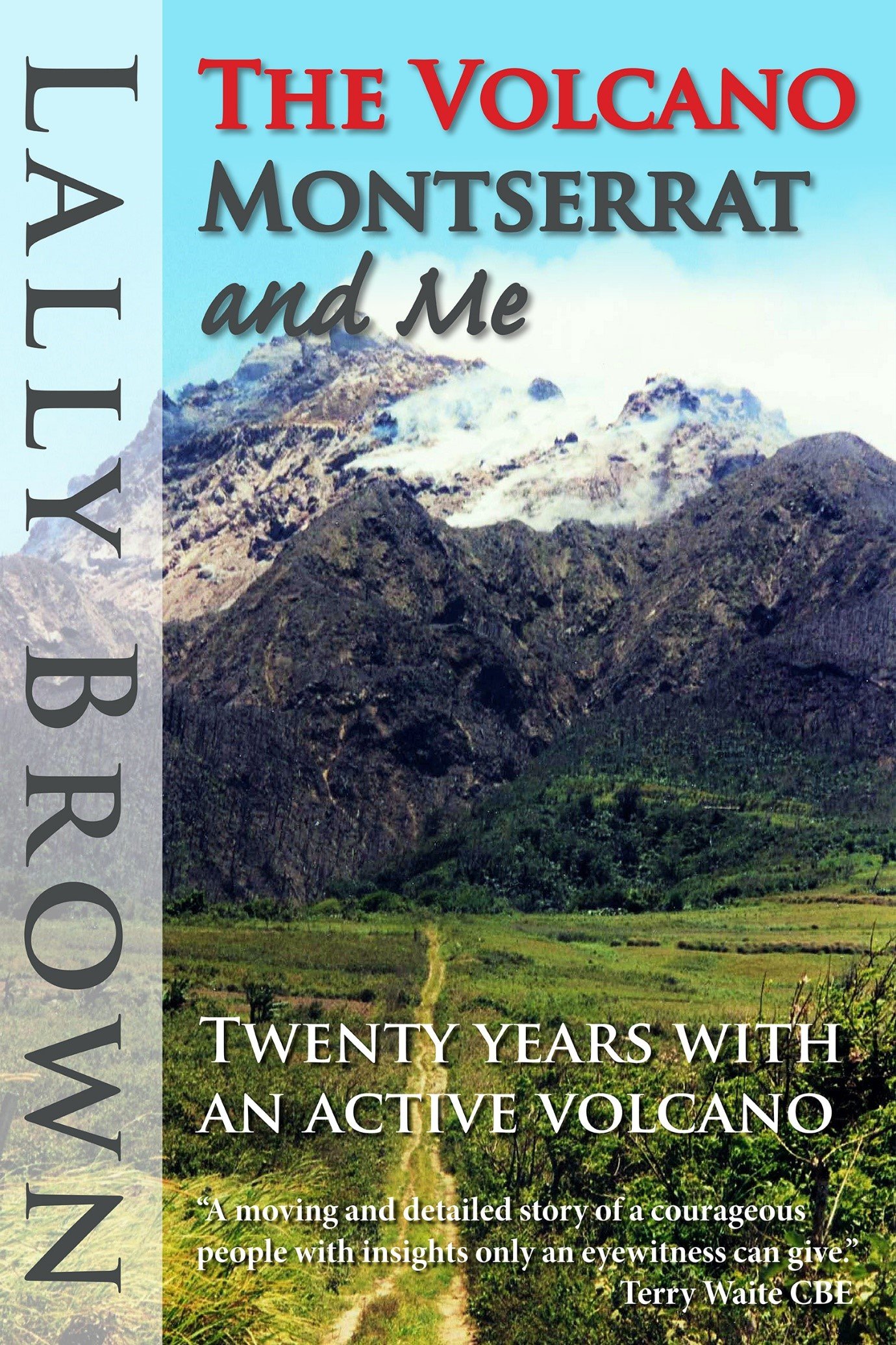The Volcano, Montserrat and Me: Twenty years with an active volcano
