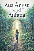 Aus Angst wird Anfang