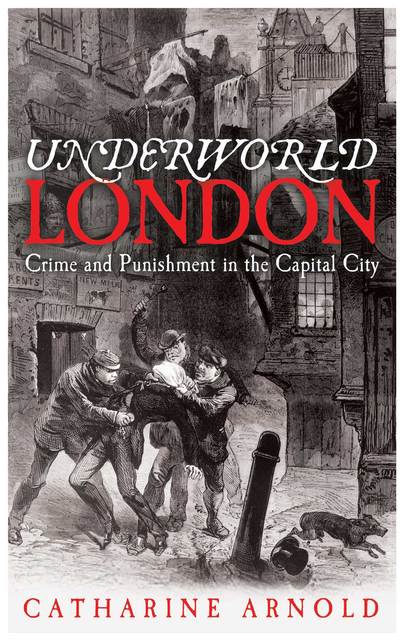 Buy Underworld London: Crime and Punishment in the Capital City — BookShops.in