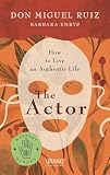 The Actor: How to Live an Authentic Life (Mystery School)