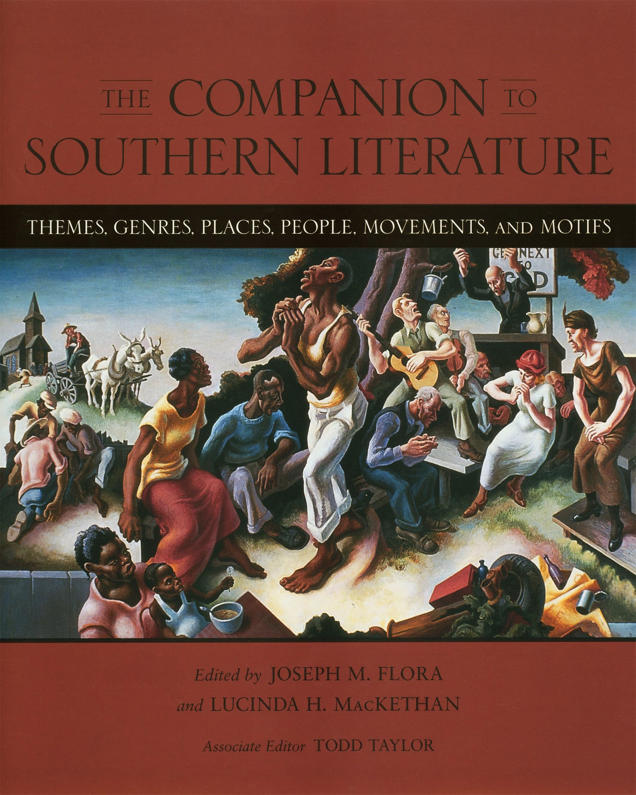 The Companion to Southern Literature: Themes, Genres, Places, People, Movements, and Motifs (Southern Literary Studies)