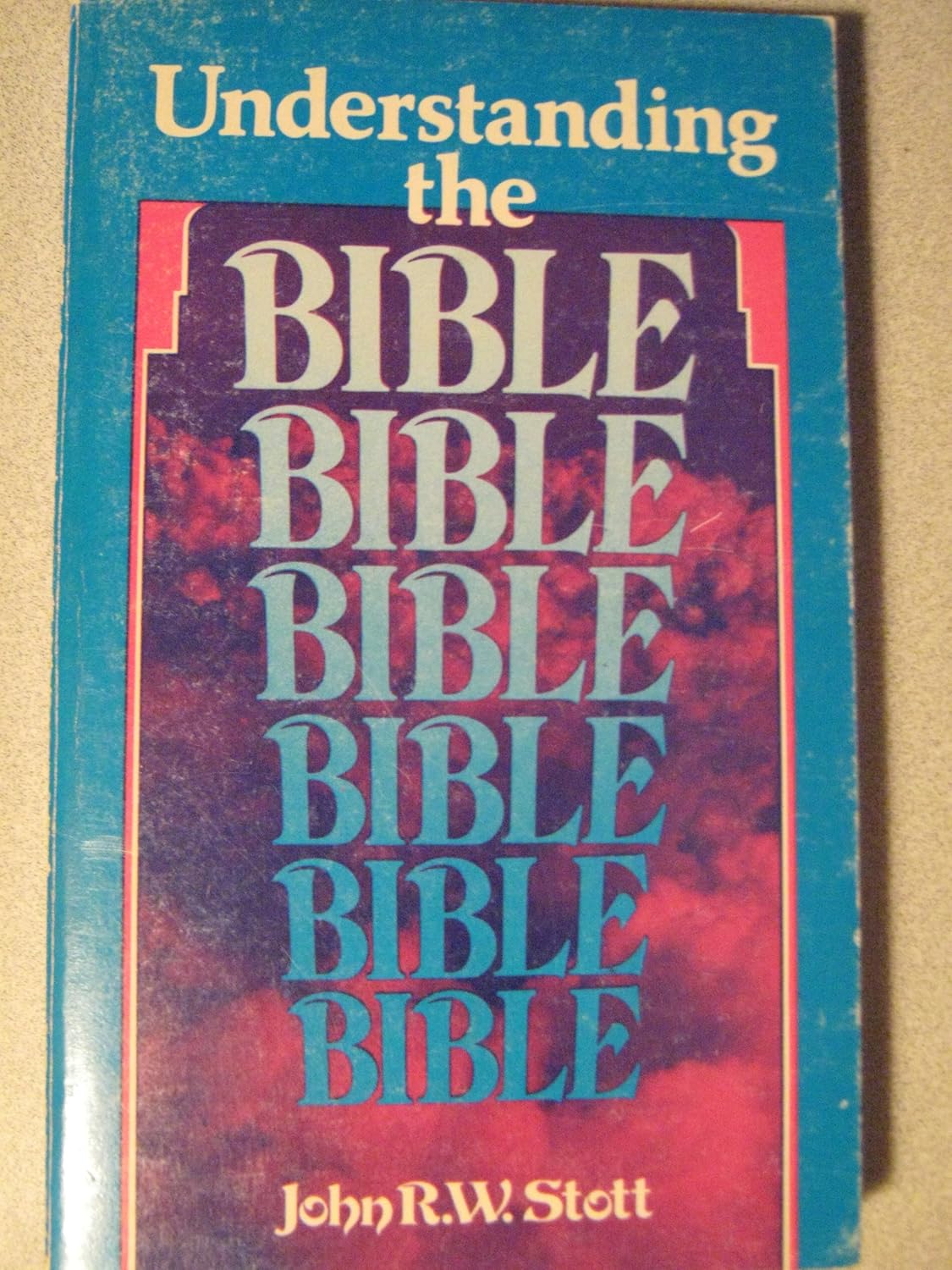 Understanding the Bible Stott, John R W 9780830701650 Books