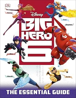 Big Hero 6: The Essential Guide