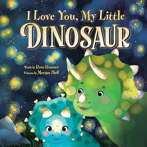 I Love You, My Little Dinosaur: A Sweet Valentine's Day