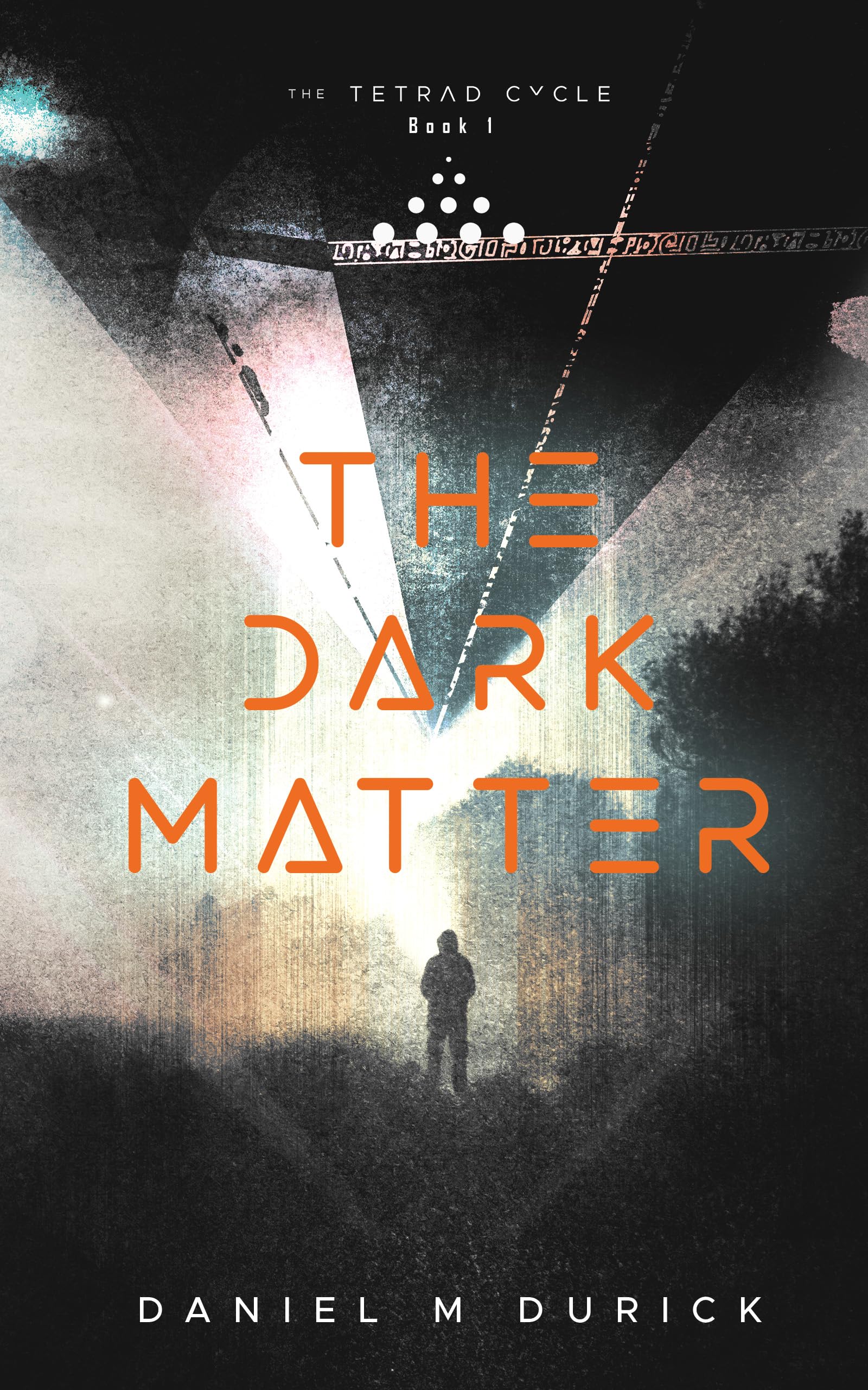 The Dark Matter (The Tetrad Cycle Book 1)