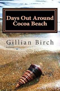 Days Out Around Cocoa Beach (Days Out in Florida Book 7)