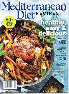 Mediterranean Diet Recipes Magazine. 80 + New Dinner Ideas. Healthy, Easy & Delicious