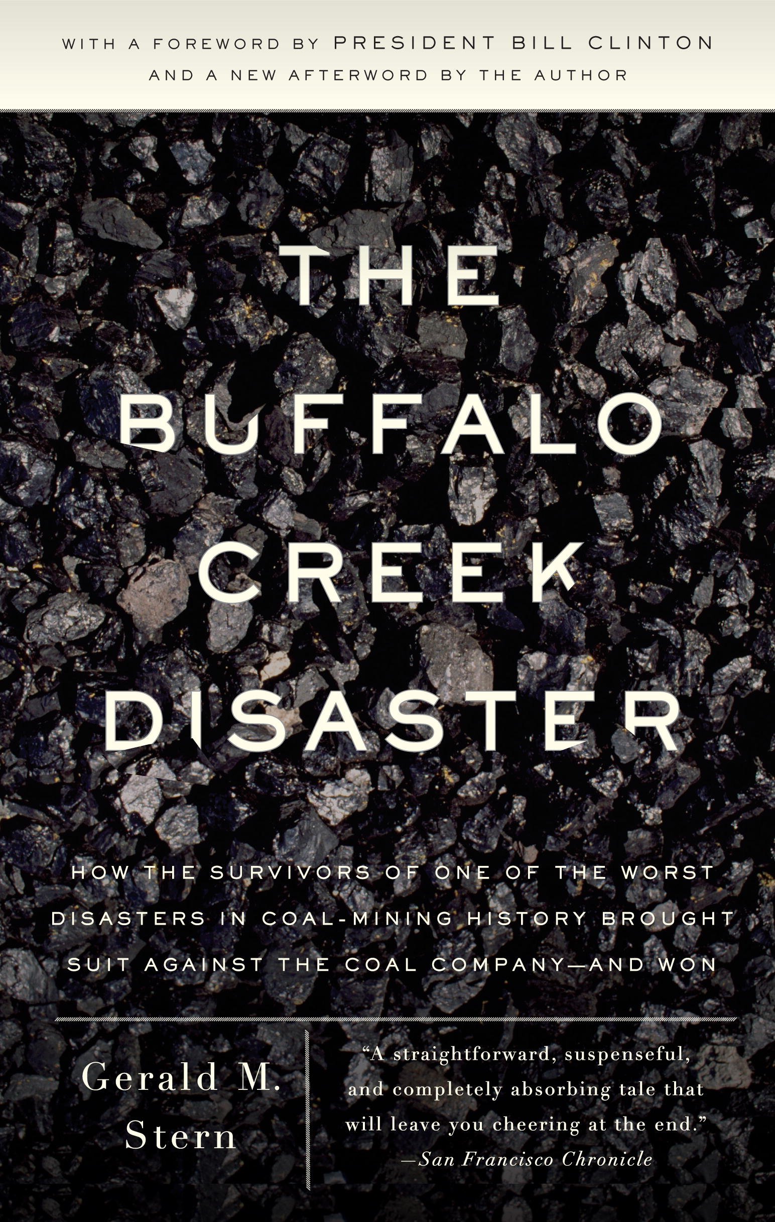 The Buffalo Creek Disaster: How the survivors of one of the worst disasters in coal-mining history brought s uit against the coal company--and won