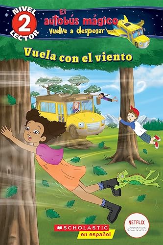 Lector de Scholastic, Nivel 2 El autobús mágico vuelve a despegar Vuela con el viento (Blowing in the Wind) (Spanish Edition)