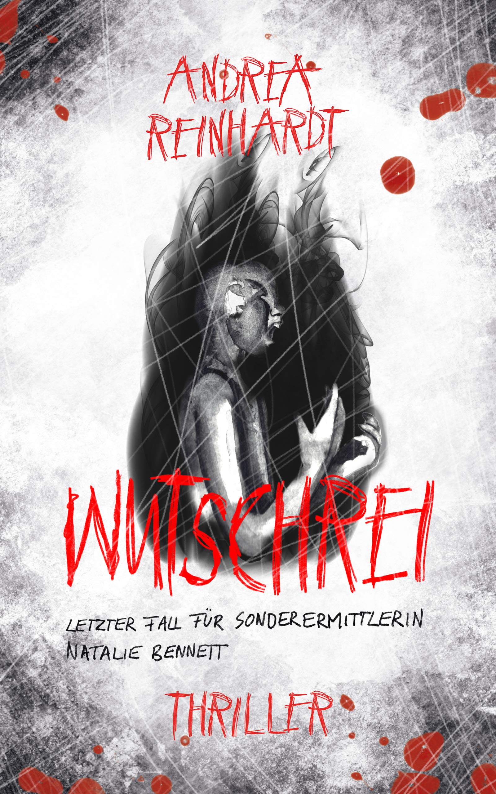 Wutschrei: Letzter Fall für Sonderermittlerin Natalie Bennett (Ein Fall für Sonderermittlerin Natalie Bennett 3) (German Edition)