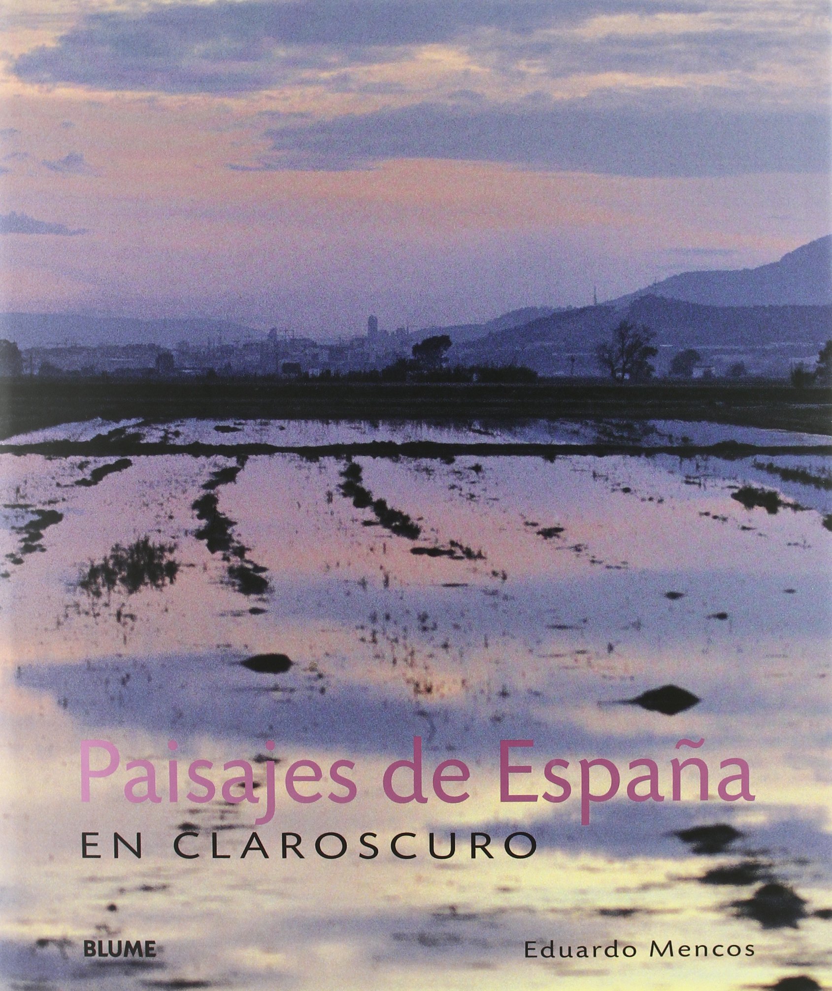 Paisajes de Espa¿a en claroscuro (FOTOGRAFIA ILUSTRADOS DEA)