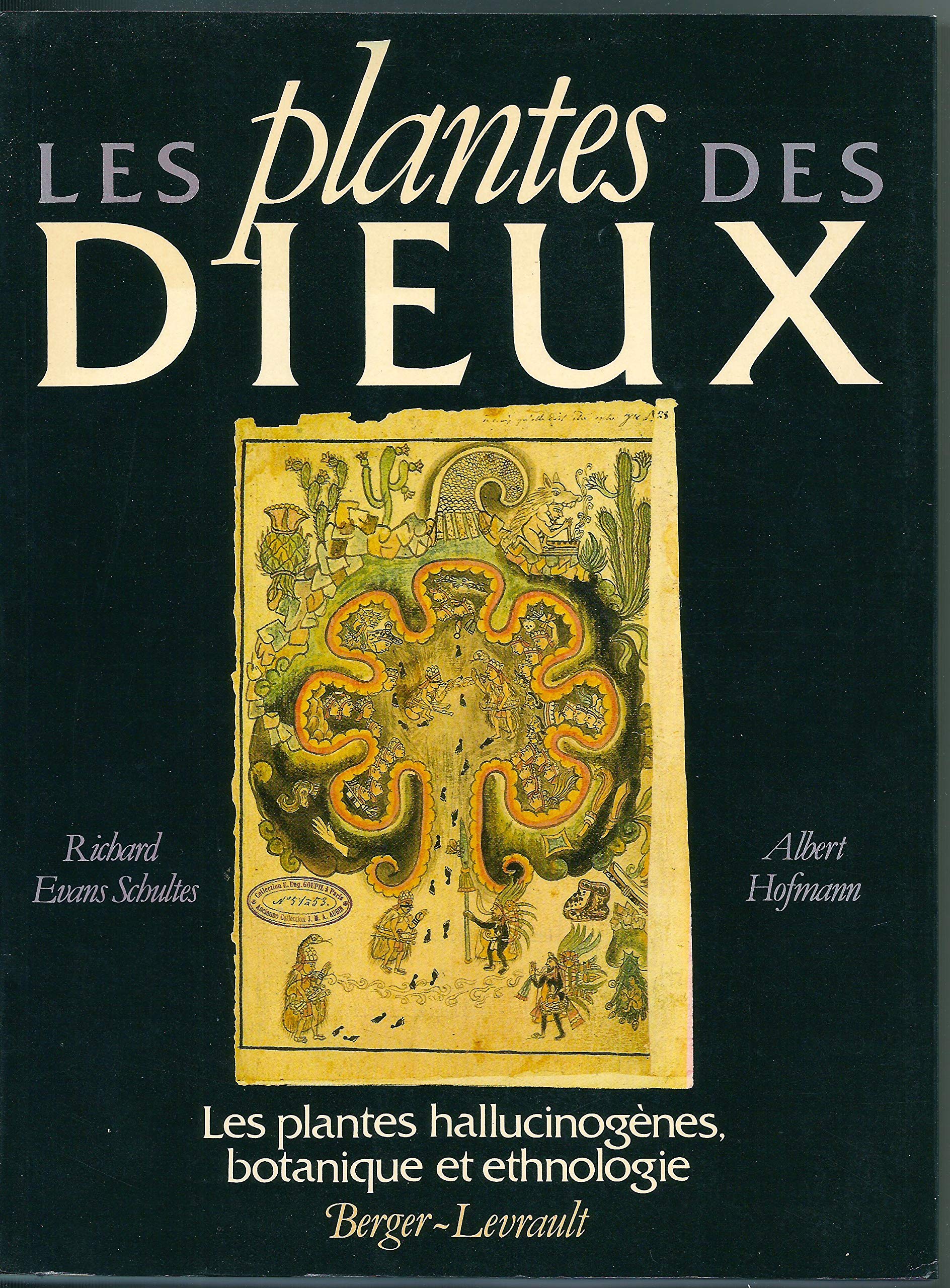 Les Plantes Des Dieux. Les Plantes Hallucinogenes Botanique Et Ethnologie