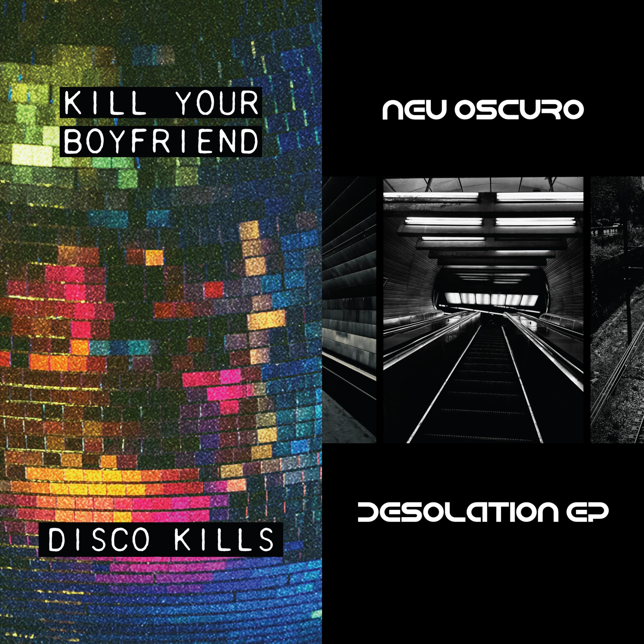KILL YOUR BOYFRIEND/NEU OSCURO - Disco Kills EP/Desolation EP - Vinyl (LP)