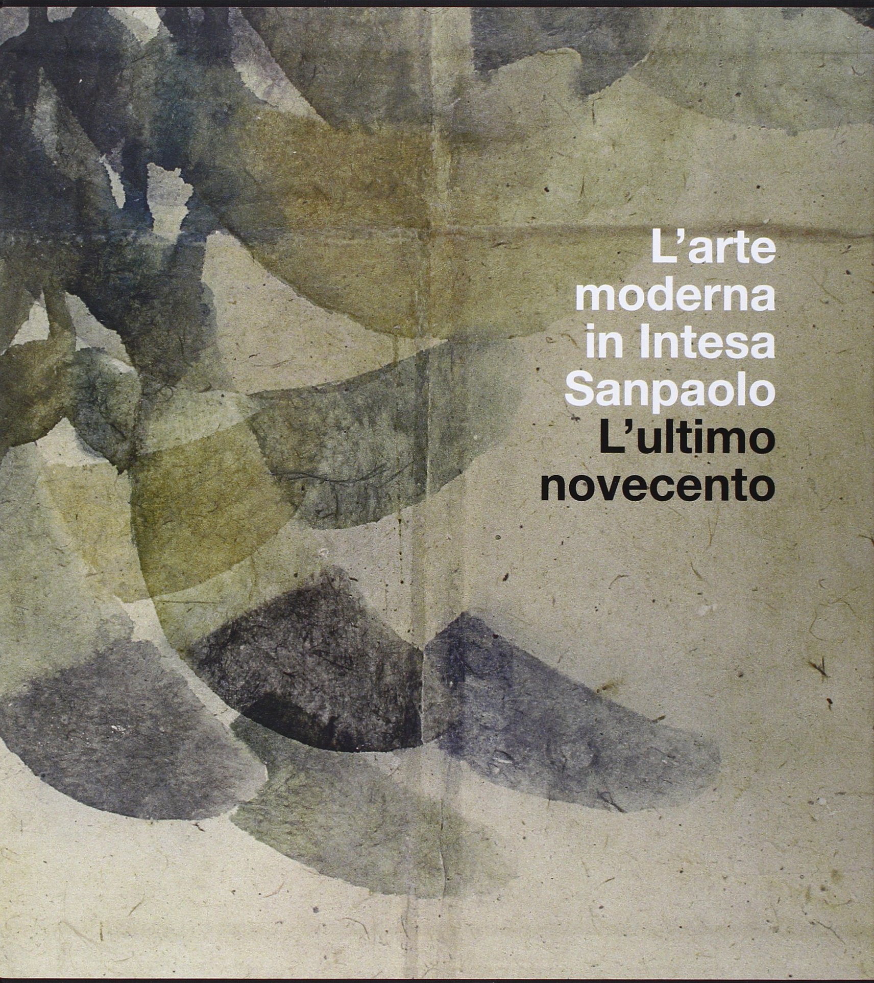 L'arte moderna in Intesa San Paolo 4 L'ultimo Novecento Ediz illustrata