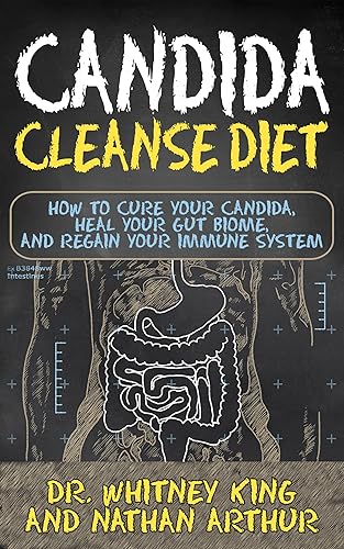 Candida Cleanse Diet How to cure your Candida, Heal Your Gut Biome, and Regain Your Immune System (Yeast infection, women's health, Immune system,