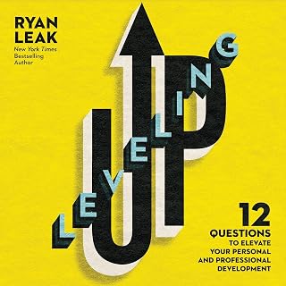 Leveling Up by Ryan Leak: 12 Questions for Leadership, Self-Awareness & Personal Growth | WSJ Bestseller Audiobook