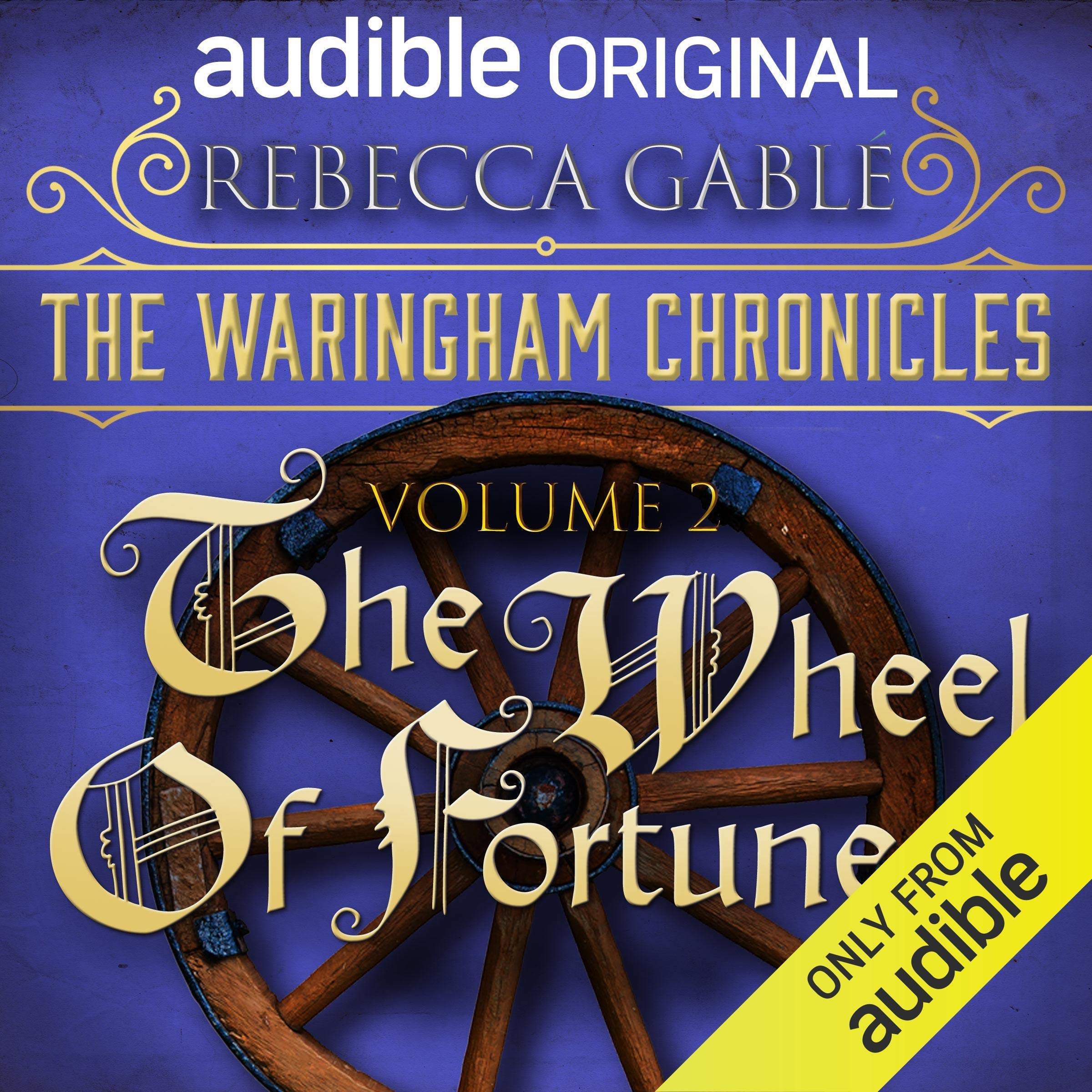 The Waringham Chronicles, Volume 2: The Wheel of Fortune: An Audible Original Drama