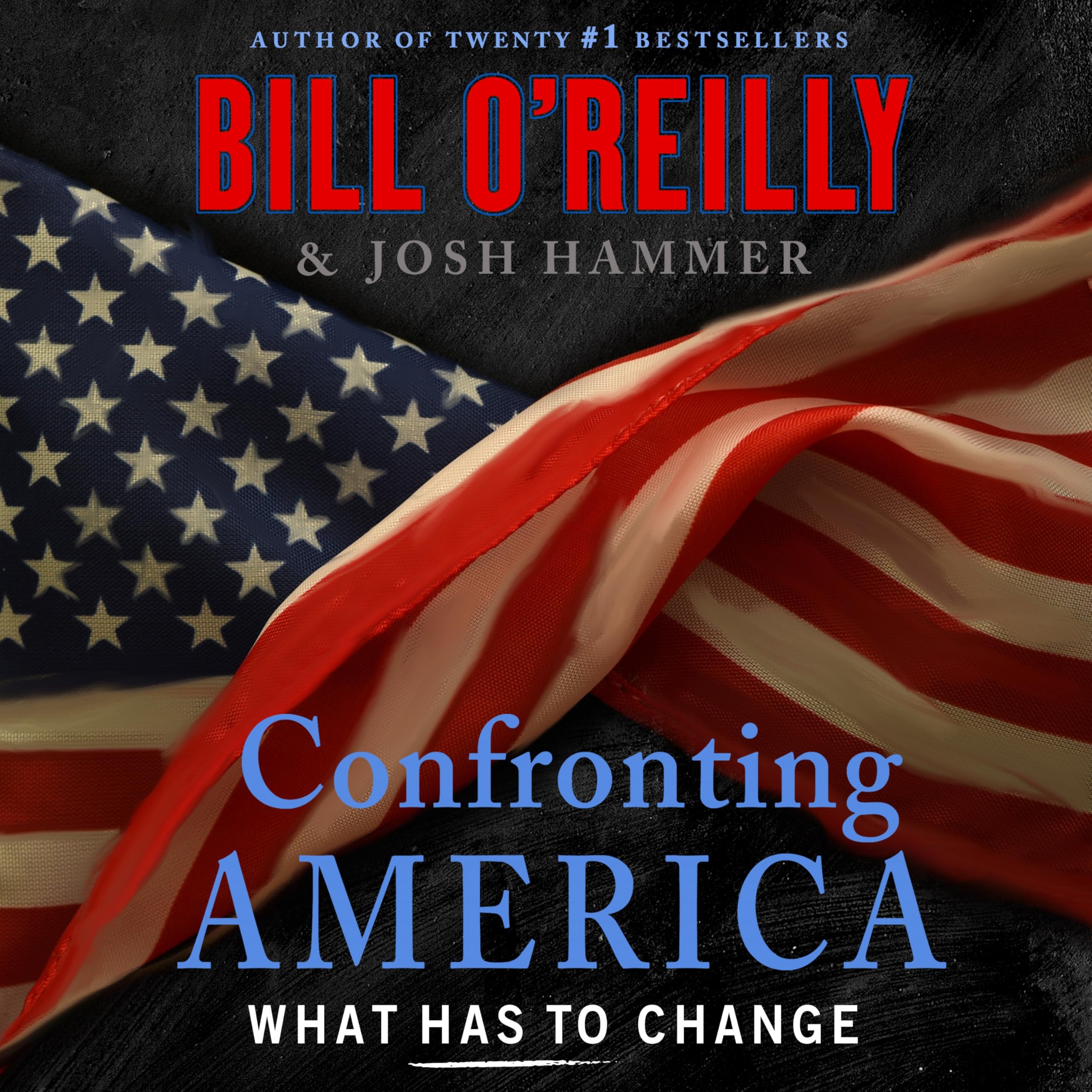 Confronting America: What Has to Change (Bill O'Reilly's Confronting Series)