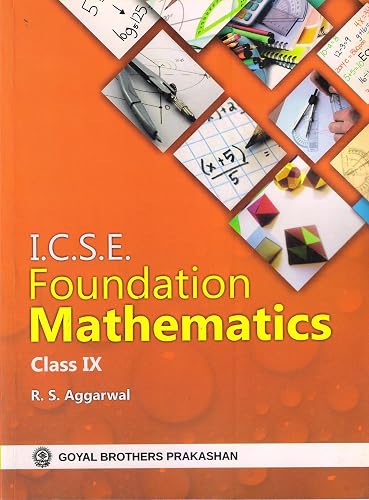 I.C.S.E Foundation Mathematics Class IX R.S Aggarwal