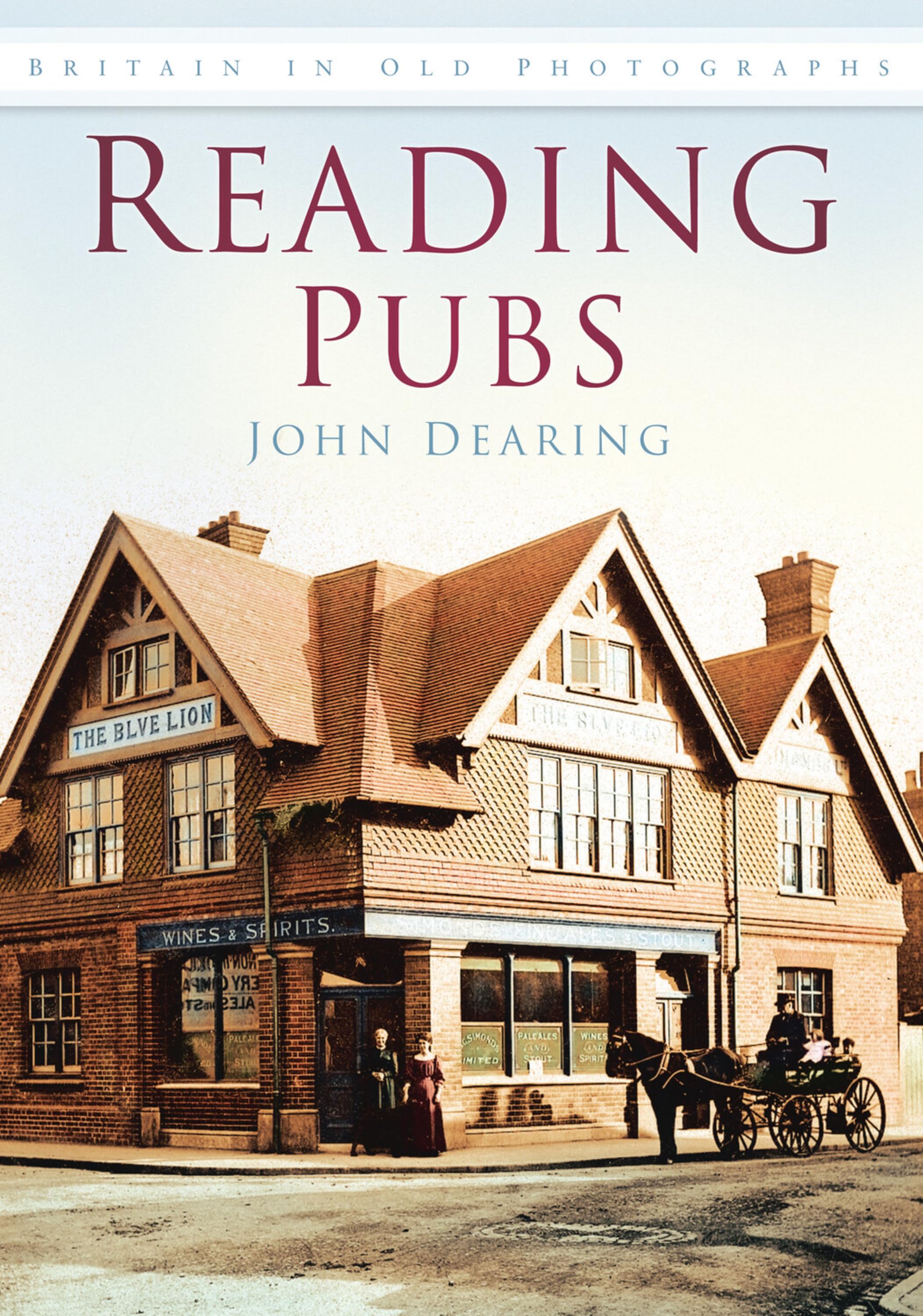 Reading Pubs (Britain in Old Photographs),John Dearing