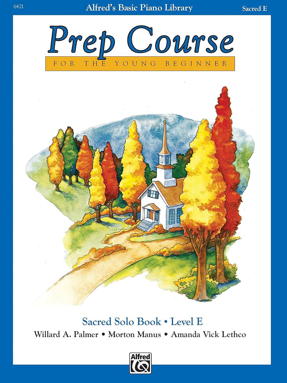 Alfred's Basic Piano Prep Course Sacred Solo Book, Bk E: For the Young Beginner (Alfred's Basic Piano Library)