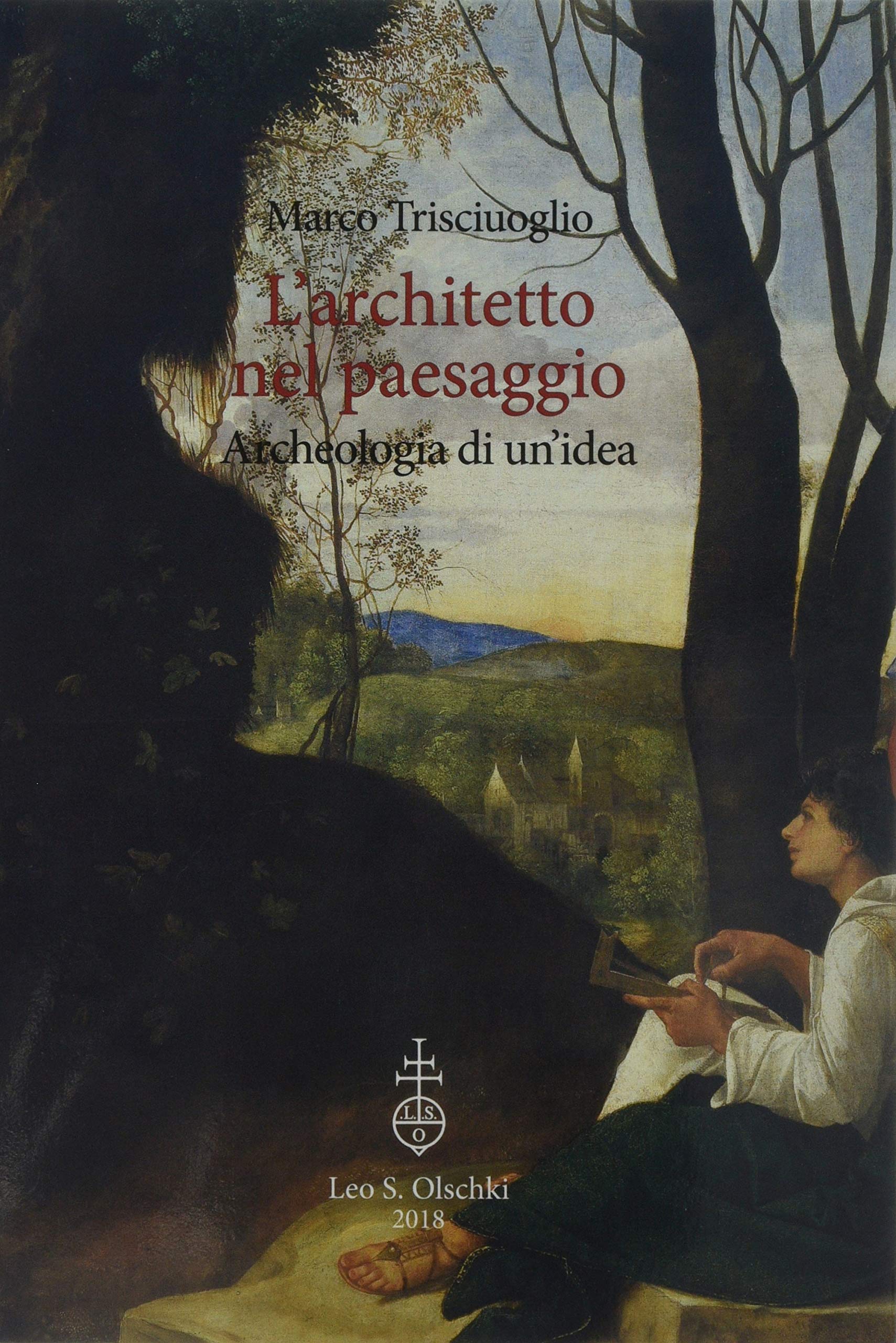 L'architetto nel paesaggio. Archeologia di un'idea