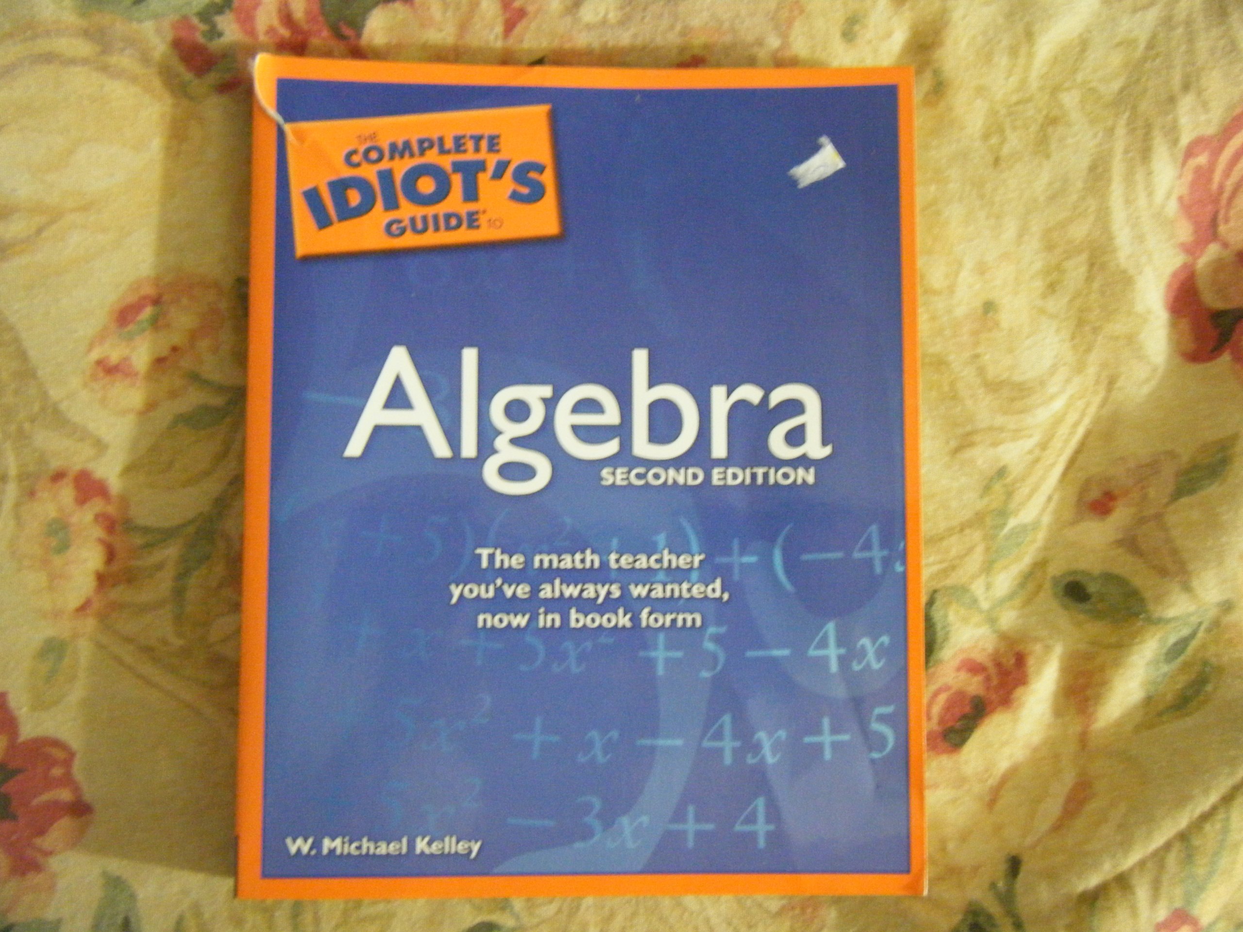 The Complete Idiot's Guide to Algebra, 2nd Edition