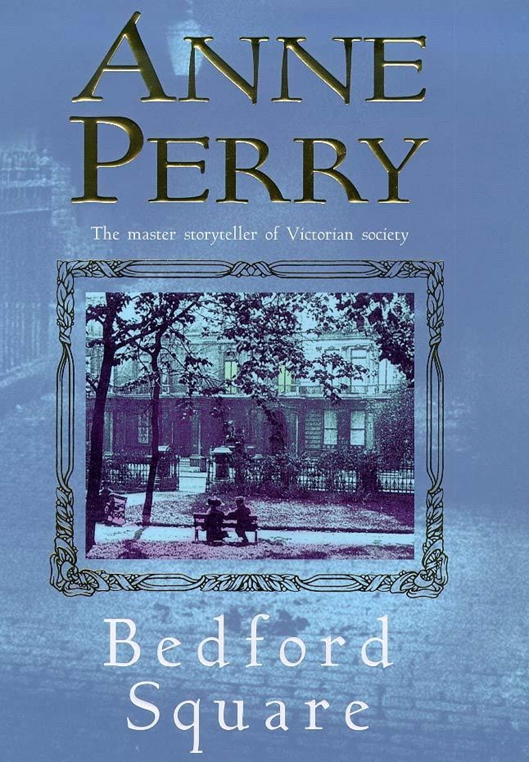 Bedford Square (Thomas Pitt Mystery, Book 19): Murder, intrigue and class struggles in Victorian London (Charlotte & Thomas Pitt series 18)
