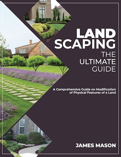 Landscaping the Ultimate Guide: A Comprehensive Guide on Modification of