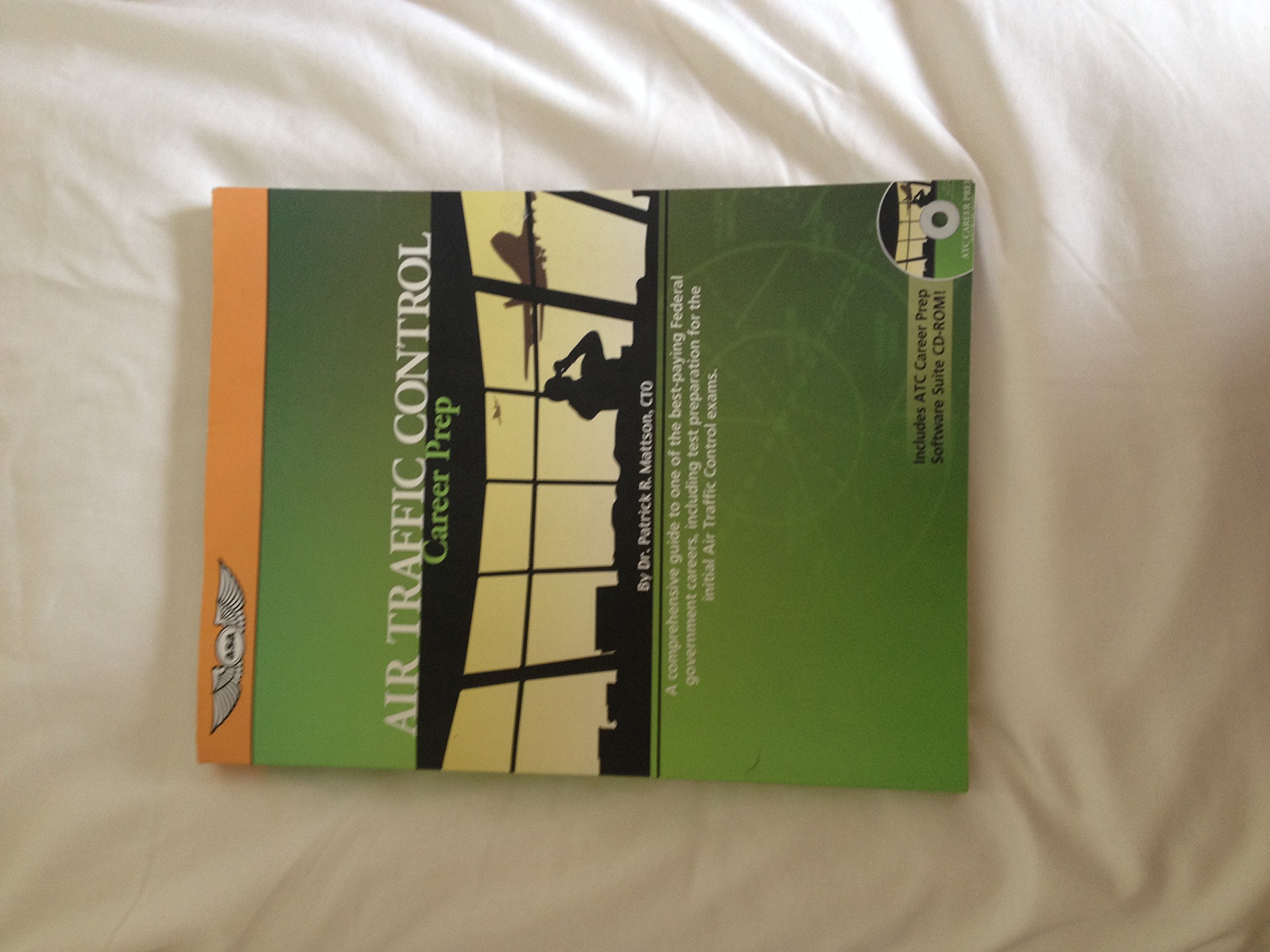 Air Traffic Control Career Prep: A Comprehensive Guide to One of the Best-Paying Federal Government Careers, Including Test Preparation for the Initial ATC Exams 2006th Edition