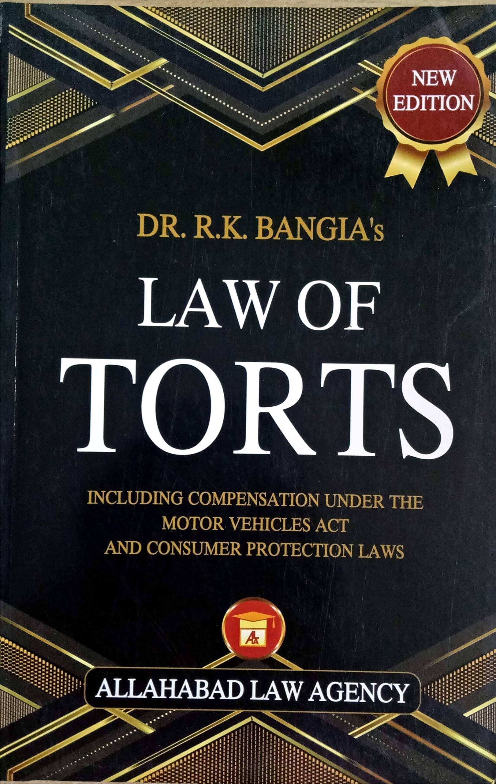 Celebrated 25th Edition of "LAW OF TORTS" by Dr.R.K.Bangia (Compensation under the Motor Vehicles Act and Consumer Protection Laws is included) / New Edition