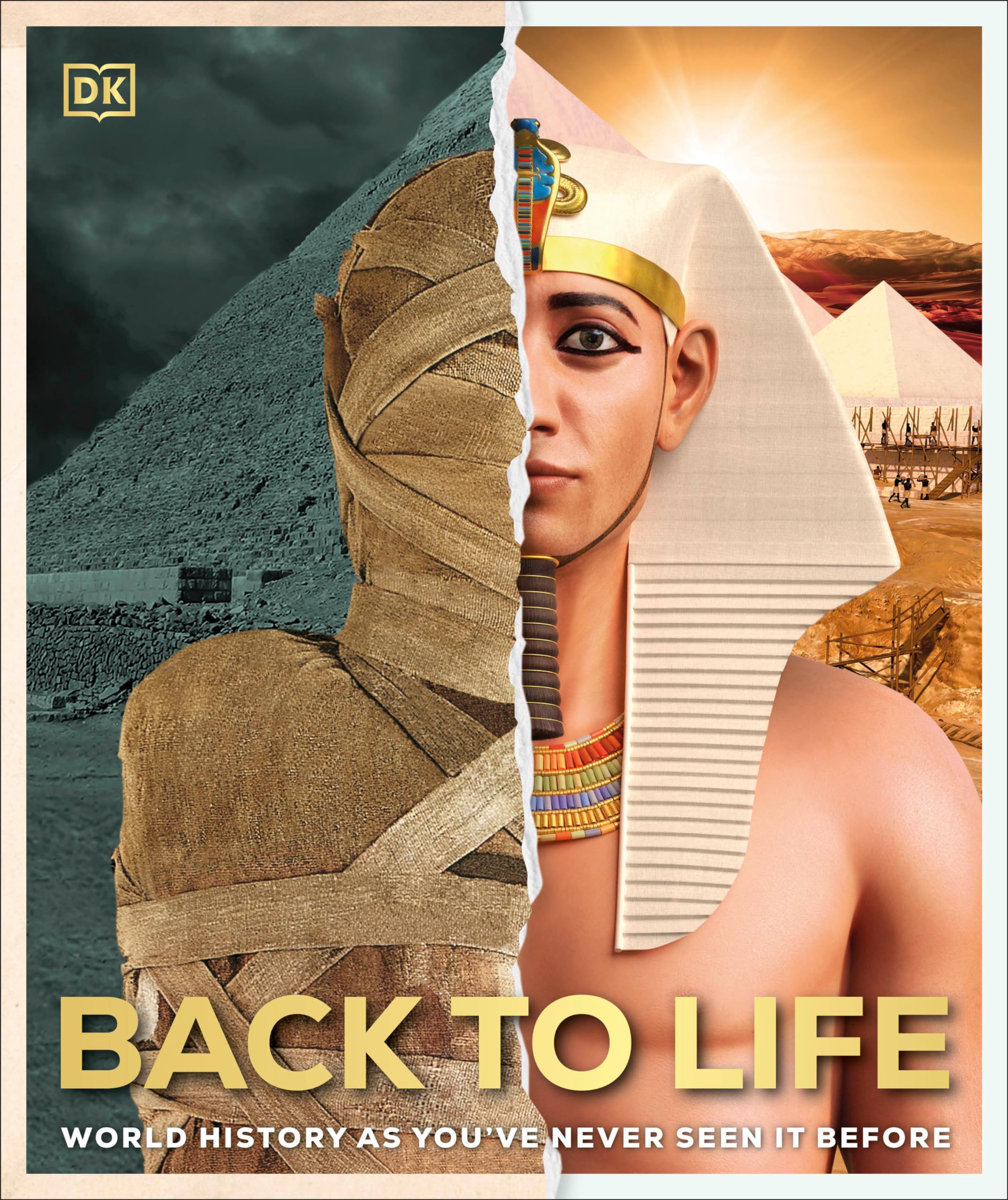 Back to Life: World History as You've Never Seen It Before (DK Back to Life History)