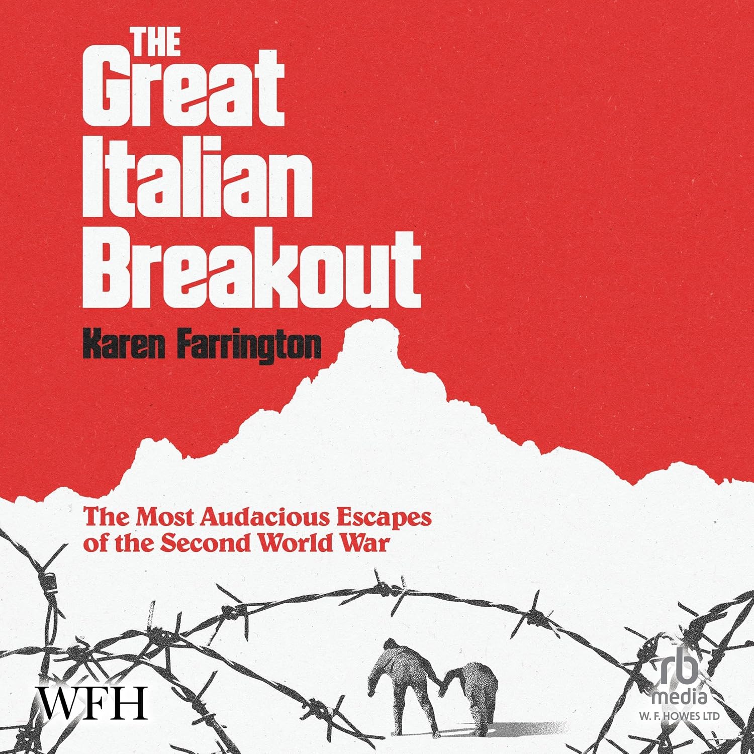 The Most Audacious Escapes of the Second World War