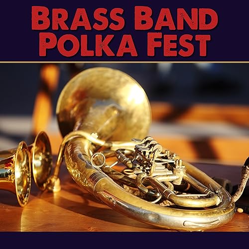 Brass Band Polka Fest by Various artists on Amazon Music Amazon.co.uk
