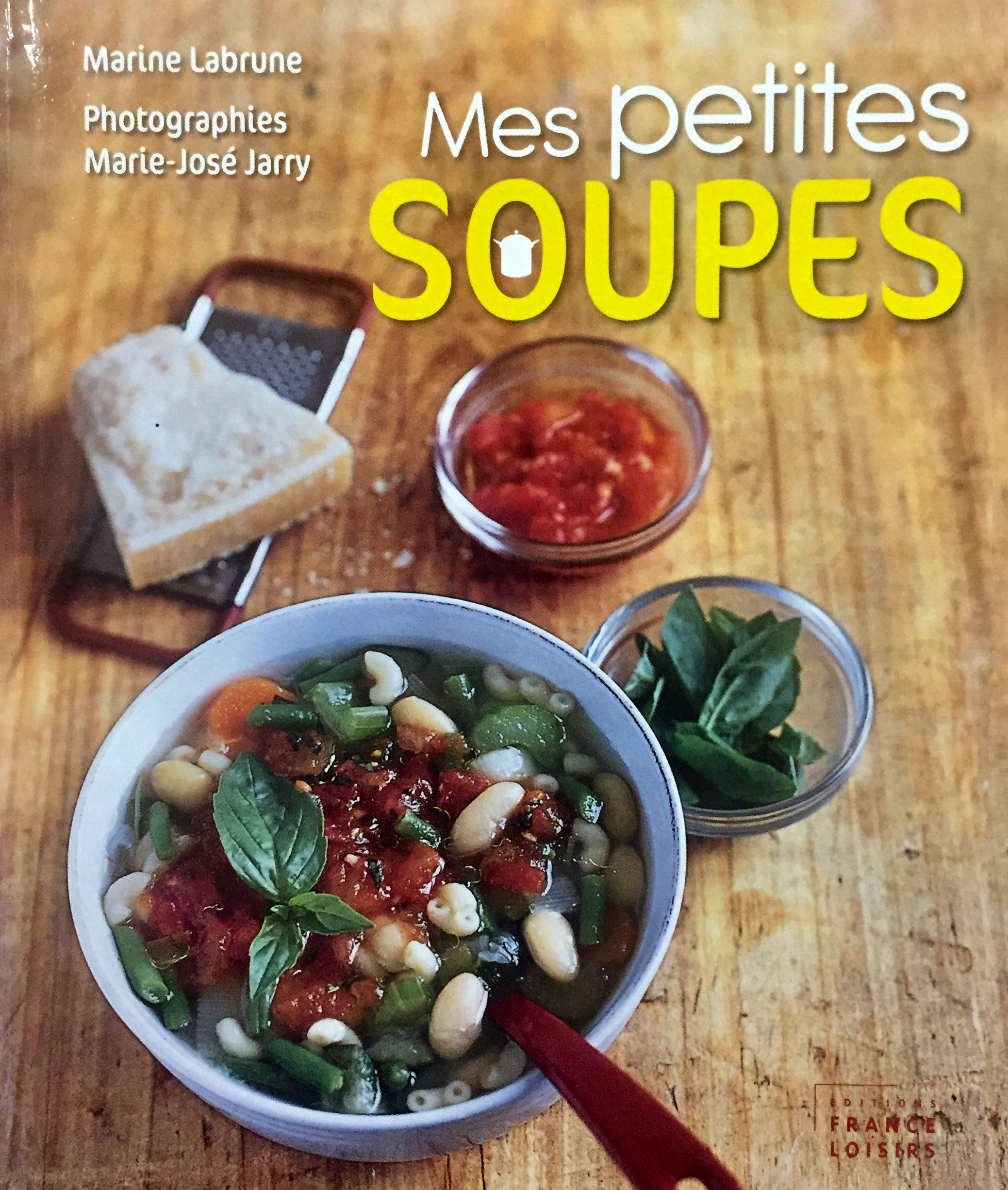 Mes Petites Soupes [Hardcover] Marine Labrune and Marie-josé Jarry
