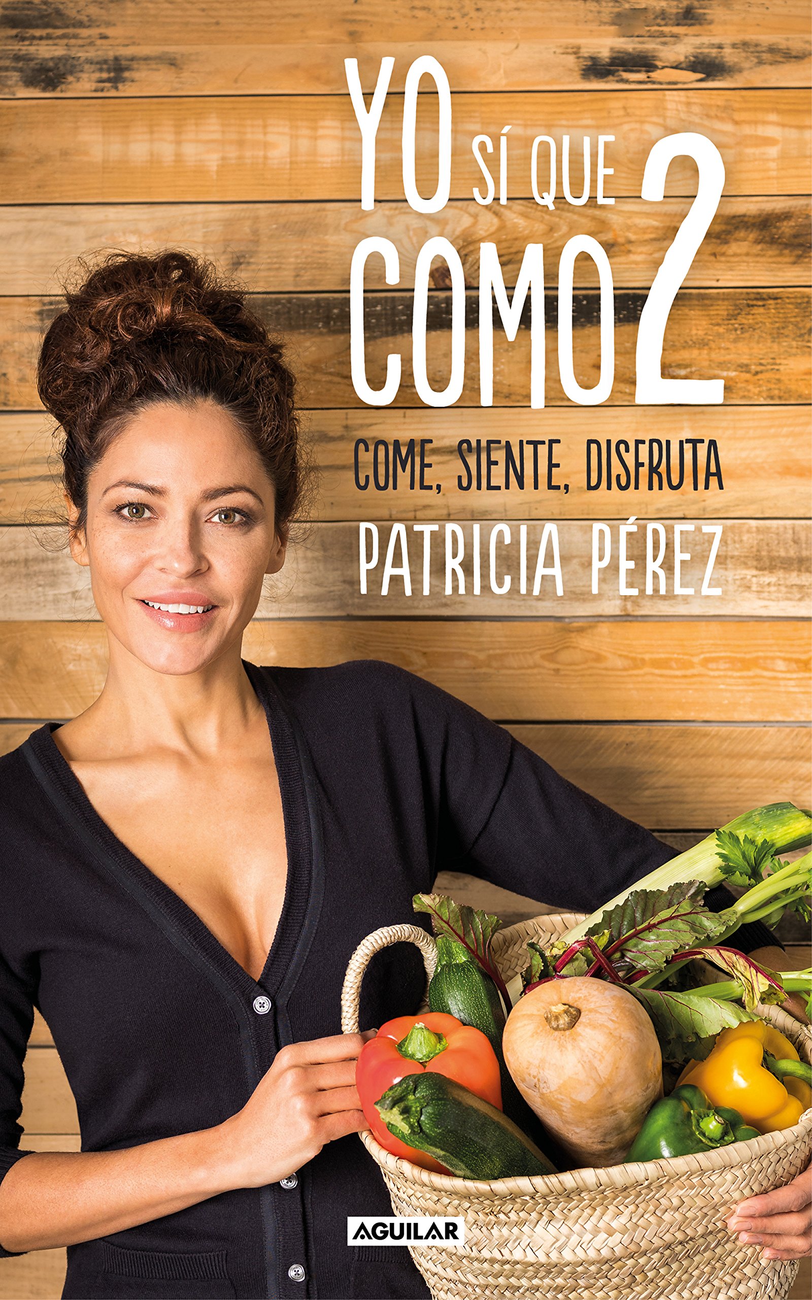 Yo sí que como 2 / I Do That As 2: Convierte a la comida en tu mejor aliado (Divulgación)