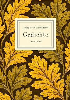 Joseph von eichendorff: gedichte.Vollständige neu