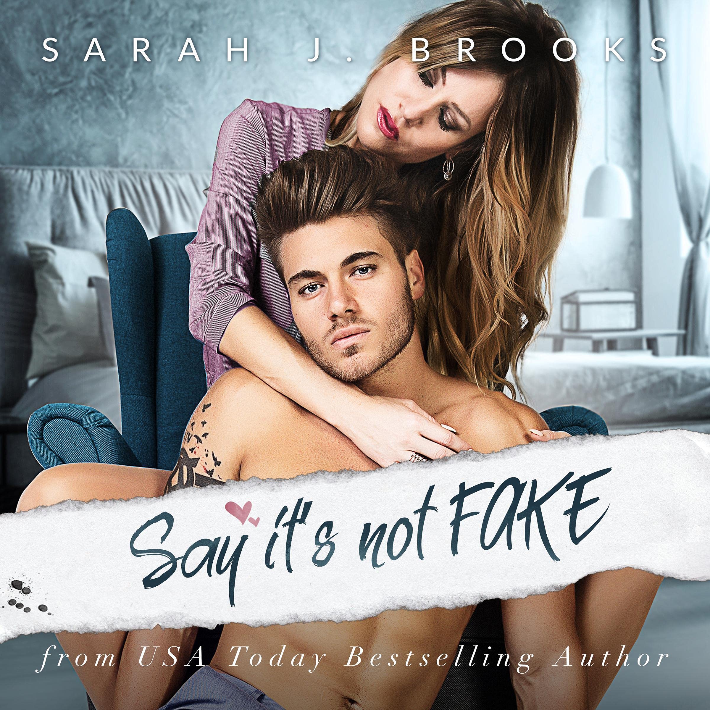 Say It's Not Fake: An Enemies to Lovers Fake Marriage Romance