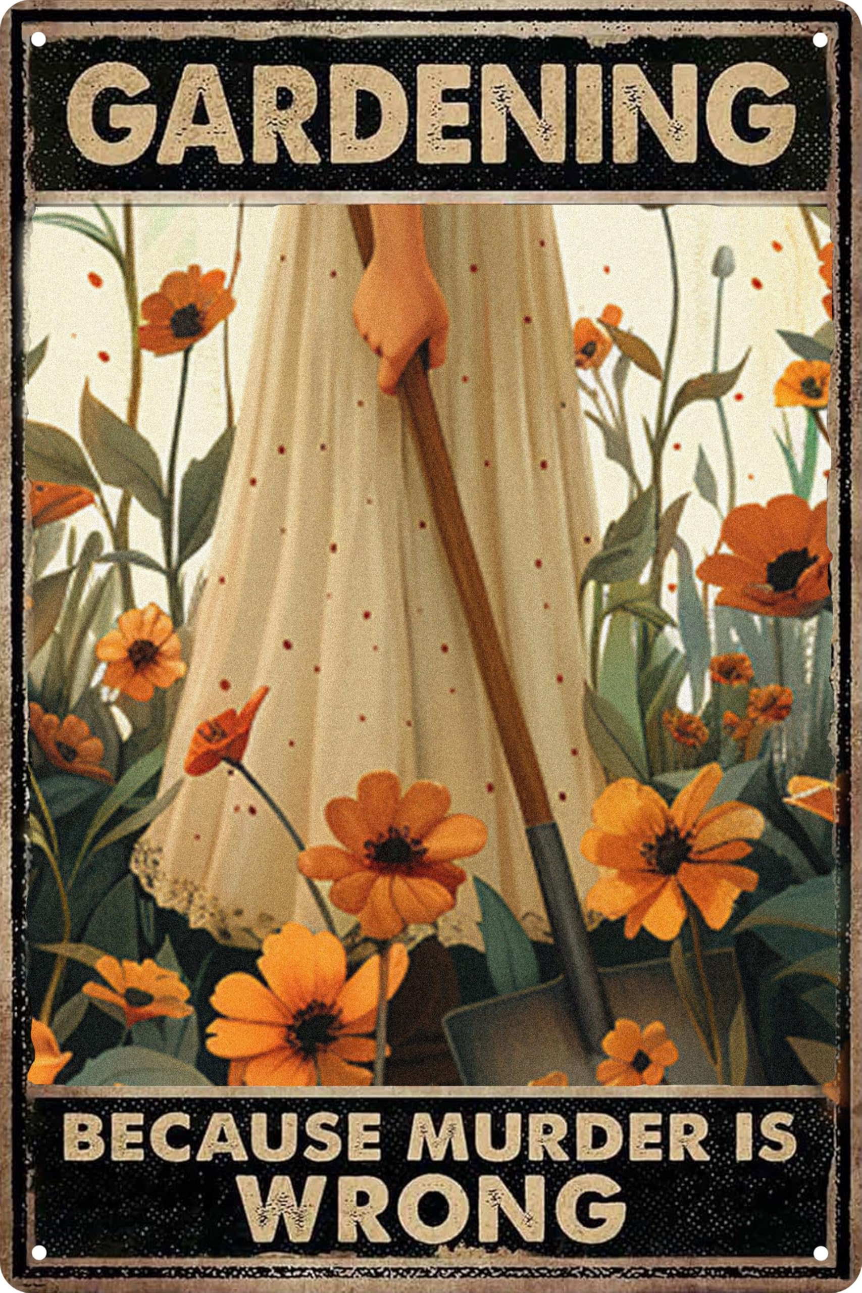 Funny Metal Tin Signs Garden Decor Gardening Gifts for Women Gardening Because Murder Is Wrong Metal Garden Sign Greenhouse Accessories Outdoor