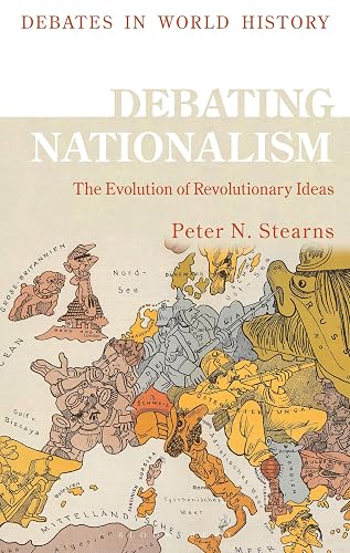 Debating Nationalism: The Global Spread of Nations (Debates in World History)