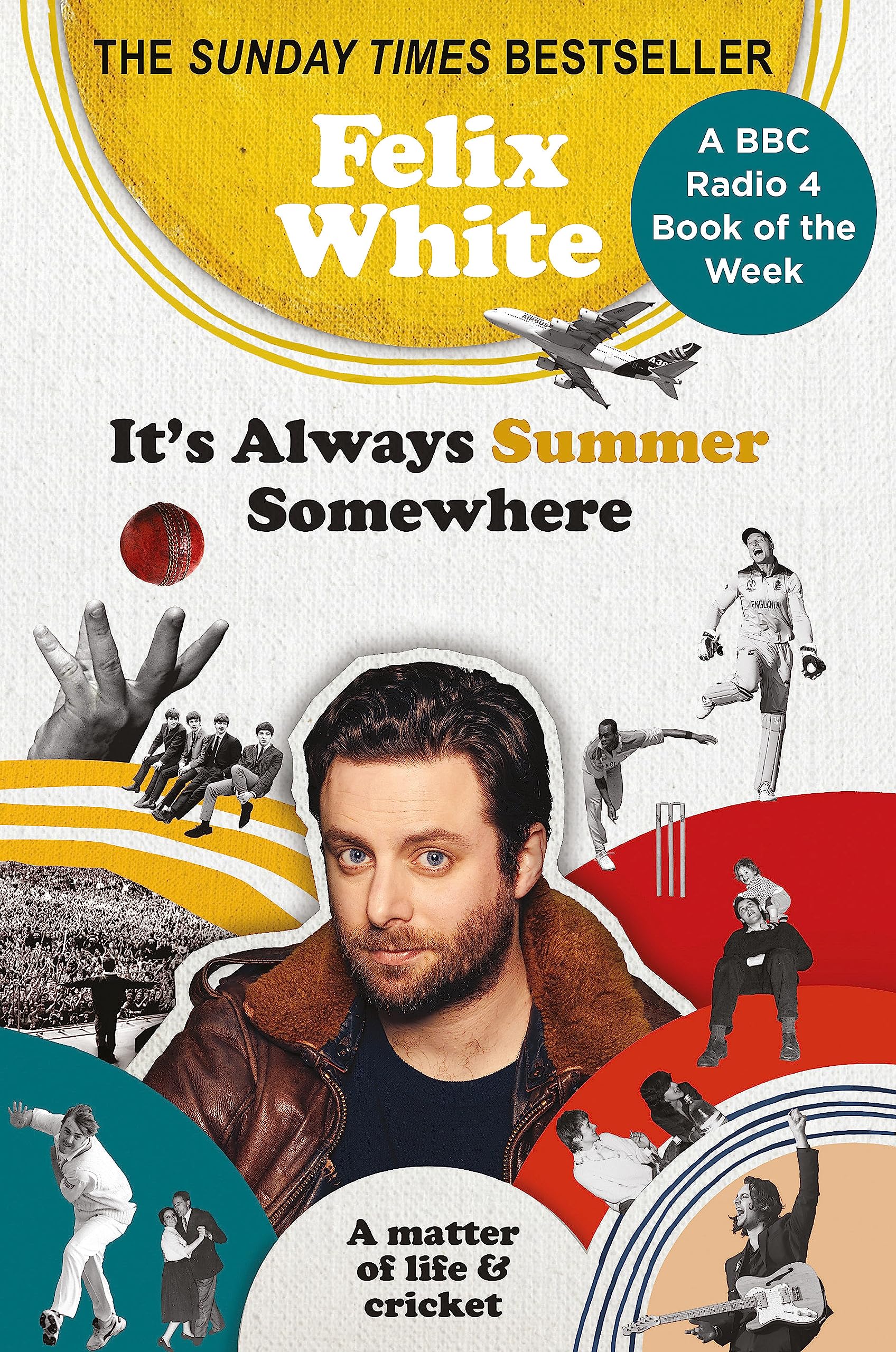 It's Always Summer Somewhere: A Matter of Life and Cricket - A BBC RADIO 4 BOOK OF THE WEEK & SUNDAY TIMES BESTSELLE