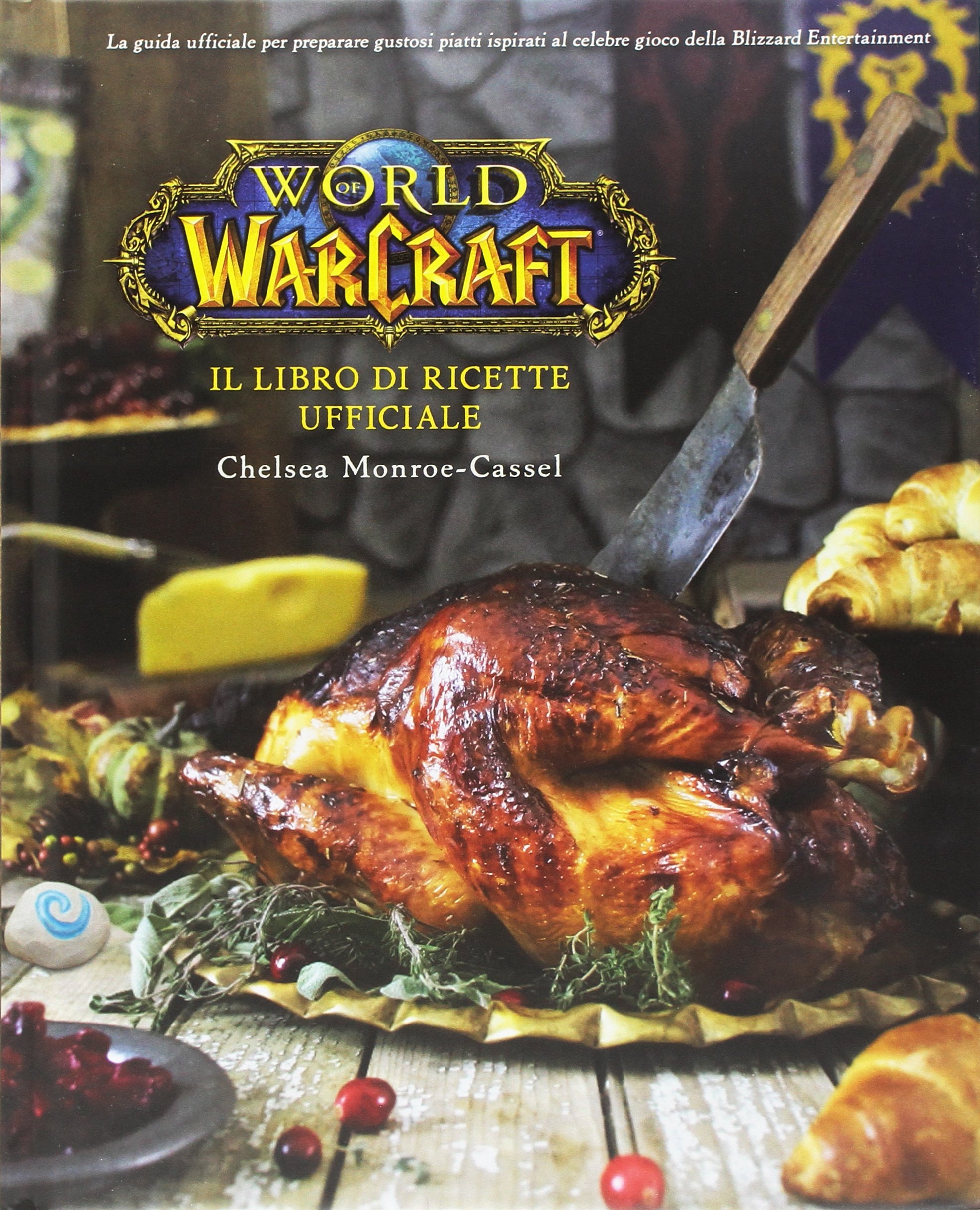 Il libro di ricette ufficiale. World of Warcraft