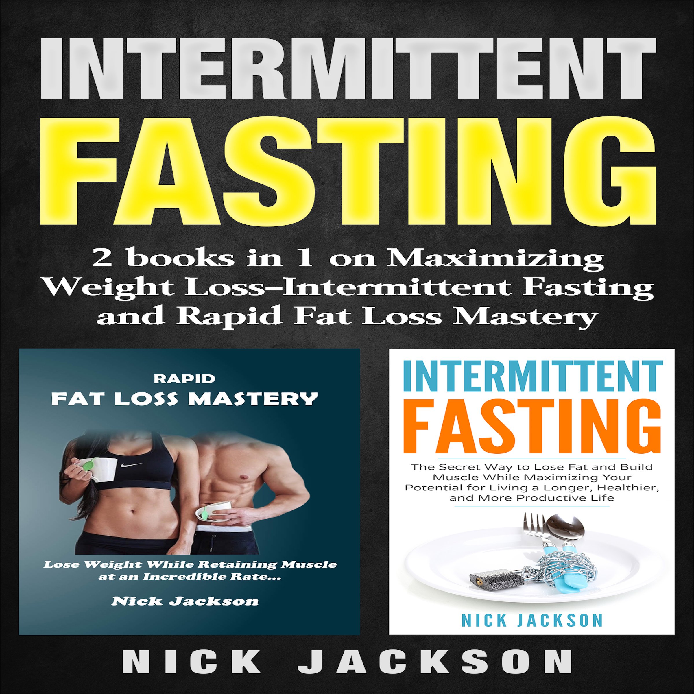 Intermittent Fasting: 2 Books in 1 on Maximizing Weight Loss