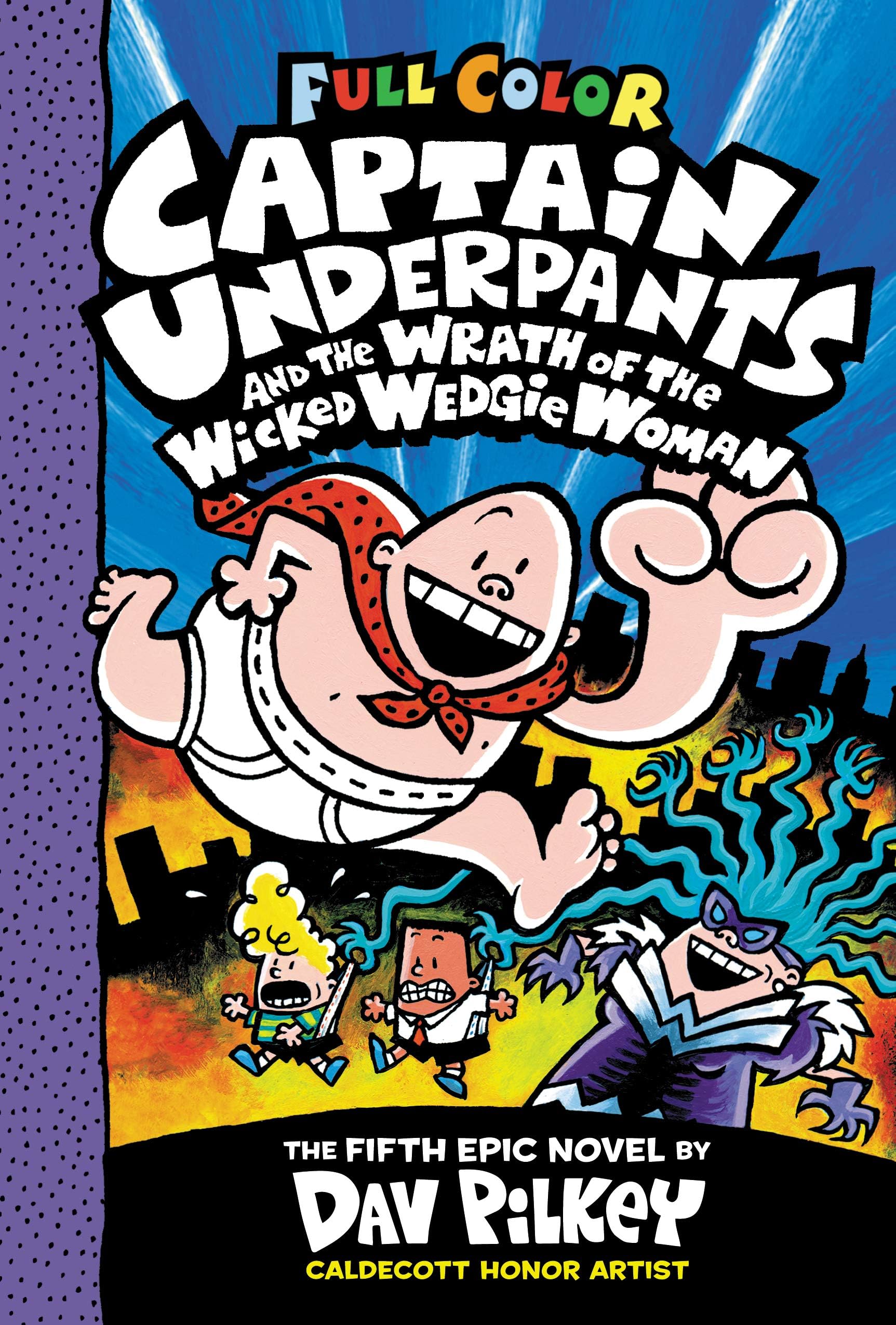 Captain Underpants and the Wrath of the Wicked Wedgie Woman : Color Edition (Captain Underpants)