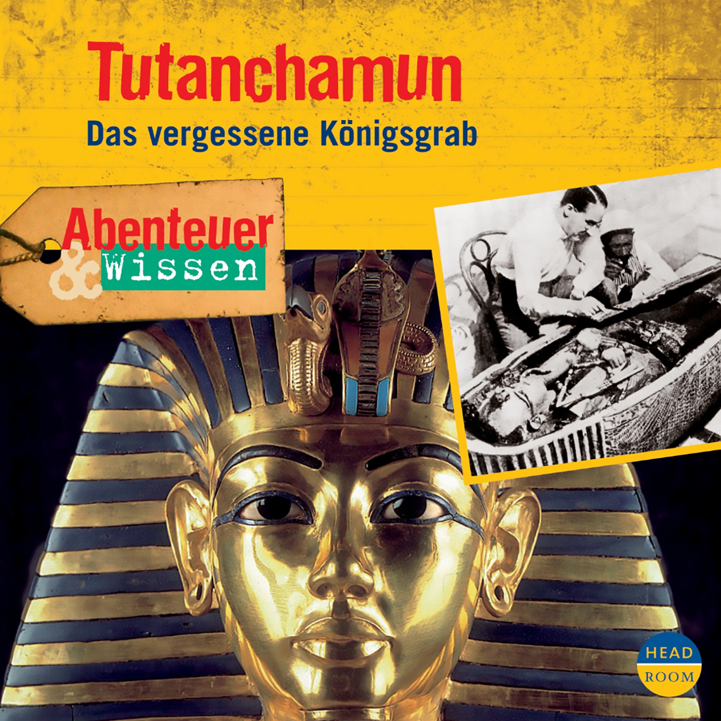 Tutanchamun - Das vergessene Königsgrab