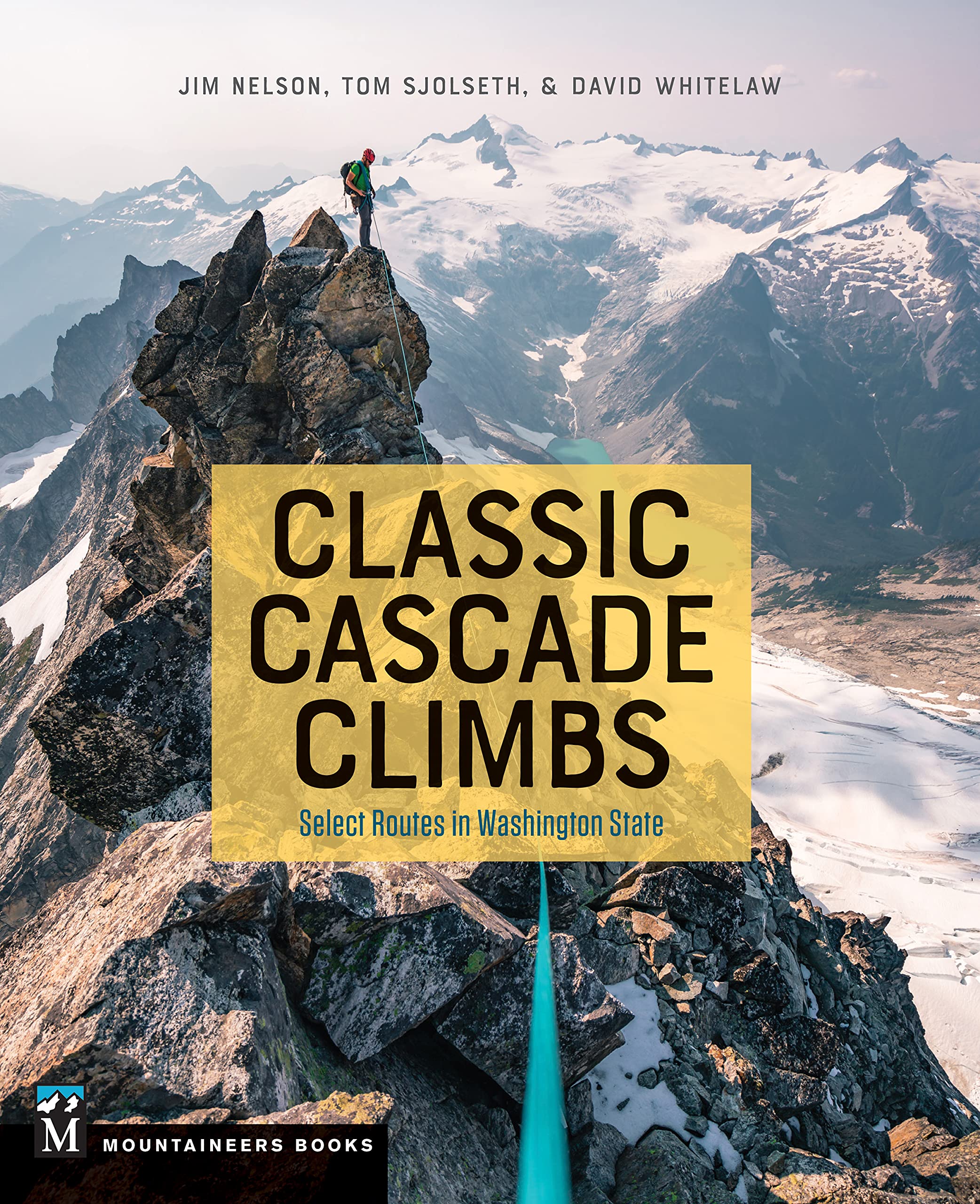 Classic Cascade Climbs: Select Routes in Washington State (Mountaineers Books)