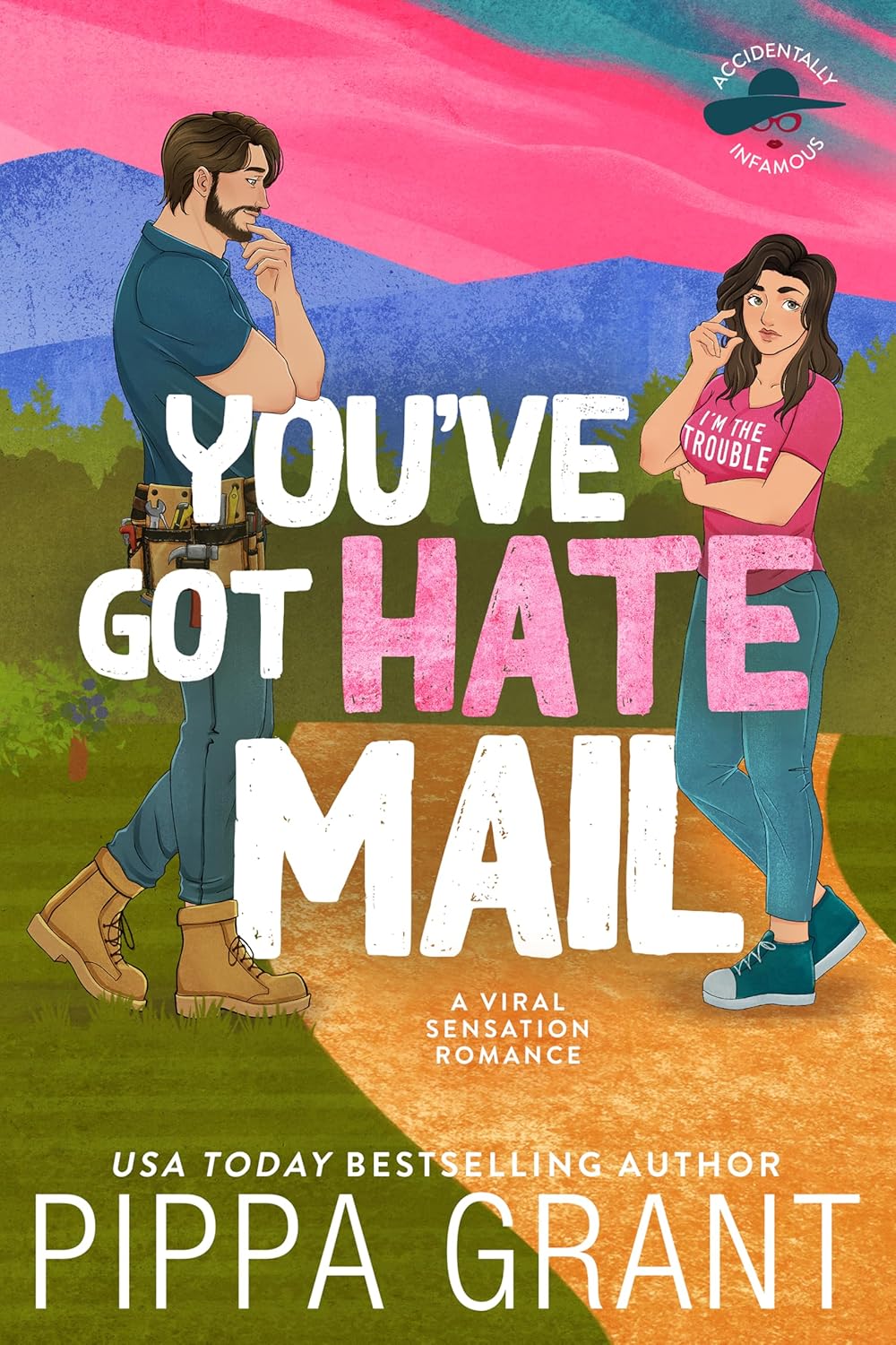 You've Got Hate Mail: A Viral Sensation Romance (Accidentally Infamous Book 1)      Kindle Edition
