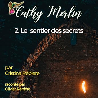 Le sentier des secrets. Cathy Merlin 2 [The Path of Secrets: Cathy Merlin, Book 2] Livre Audio par Cristina Rebière episode artwork