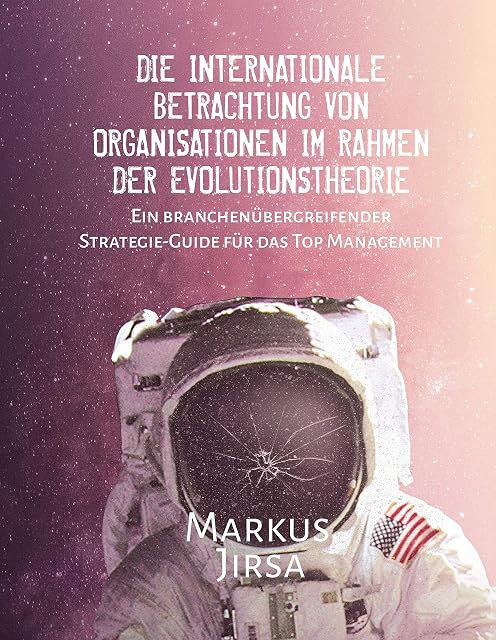 Portada de Die internationale Betrachtung von Organisationen im Rahmen der Evolutionstheorie: Ein branchenübergreifender Strategie-Guide für das Top